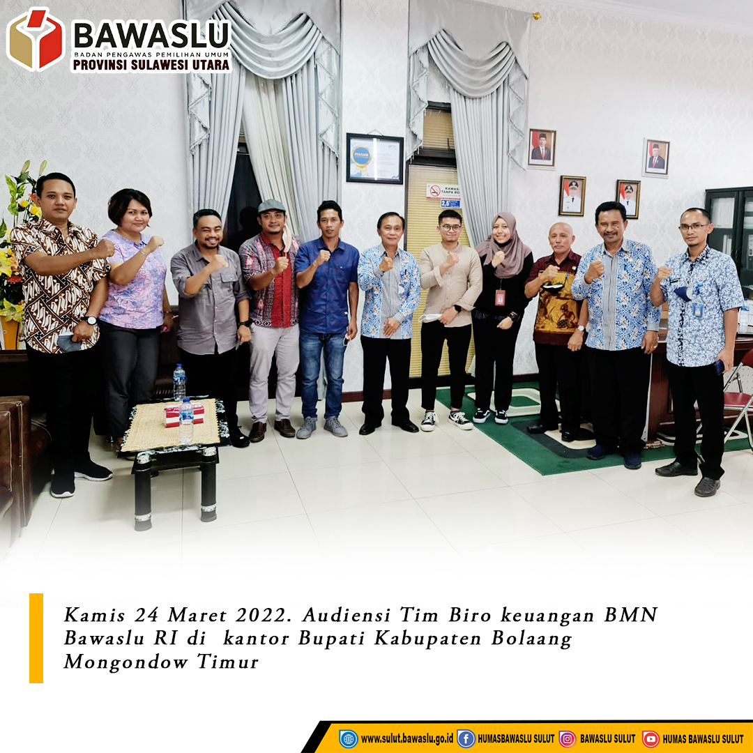 Audiensi Tim Biro Keuangan Bawaslu RI Di Kantor Bupati Kabupaten Bolaang Mongondow Timur