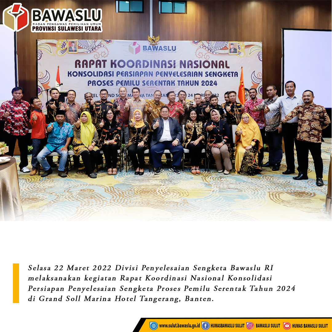 Bawaslu RI Menggelar Rapat Koordinasi Nasional Konsolidasi Persiapan Penyelesaian Sengketa Proses Pemilu Serentak Tahun 2024