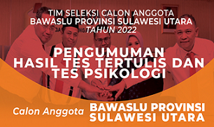 Pengumuman Hasil Tes Tertulis dan Tes Psikologi Bakal Calon Anggota Bawaslu Provinsi Sulawesi Utara