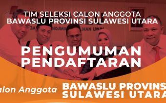 Rekrutmen Anggota Bawaslu Provinsi Sulawesi Utara 
