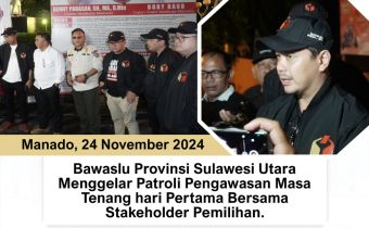 Gelar Patroli Pengawasan, Bawaslu Sulut Pastikan Tidak Ada Lagi Kampanye Pada Masa Tenang