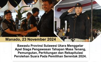 Gelar Apel Siaga Pengawasan, Bawaslu Sulut Siap Kawal Proses Pemungutan, Perhitungan dan Rekapitulasi Suara Pilkada Sulut